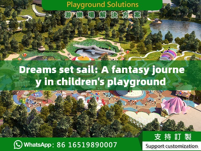  Dreams set sail: A fantasy journey in children's playground